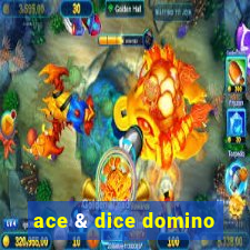 ace & dice domino